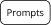 Prompts Button